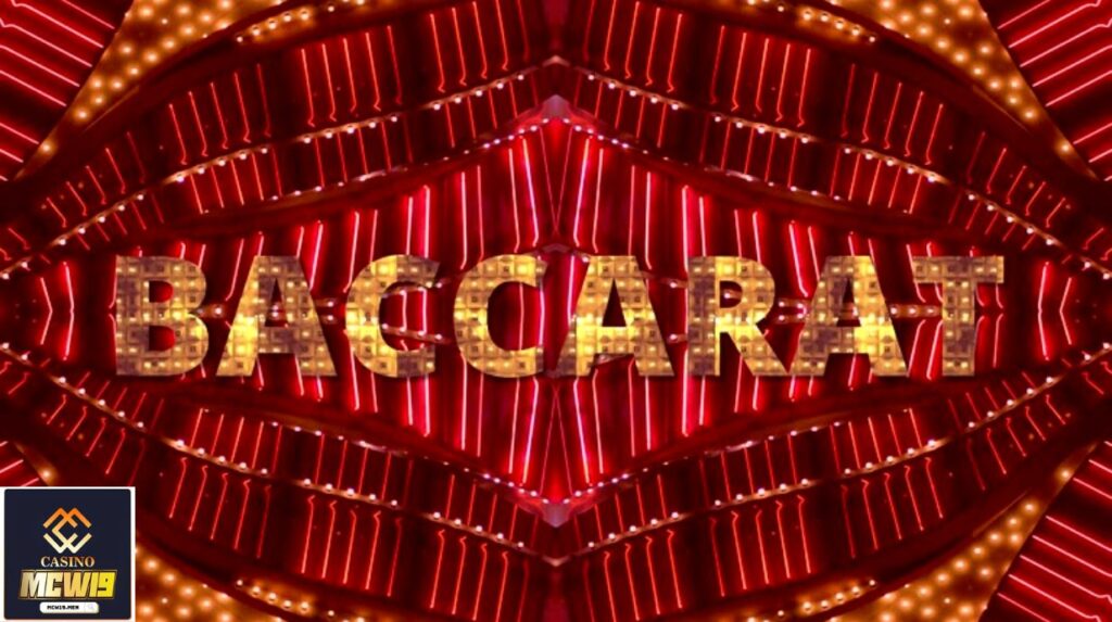 Cách Chơi Baccarat MCW19